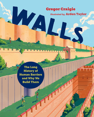 Walls: The Long History of Human Barriers and Why We Build Them (Orca Timeline, 5)