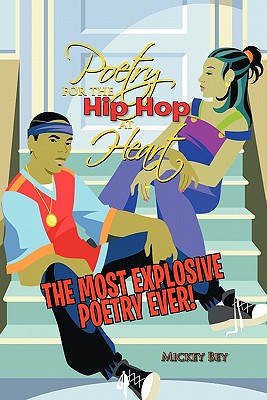 Poetry For The Hip Hop at Heart: The Most Explosive Poetry Ever!