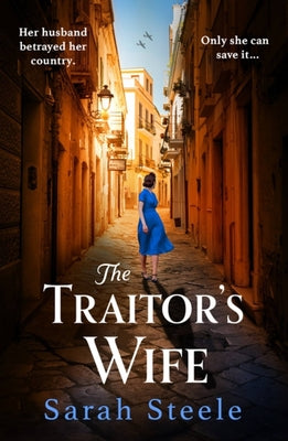 The Traitors Wife: Gripping WW2 historical fiction with an incredible story inspired by true events