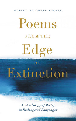 Poems from the Edge of Extinction: An Anthology of Poetry in Endangered Languages