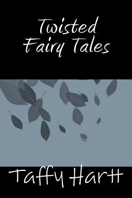 Twisted Fairy Tales: Think You Know These Classic Tales? Guess Again!