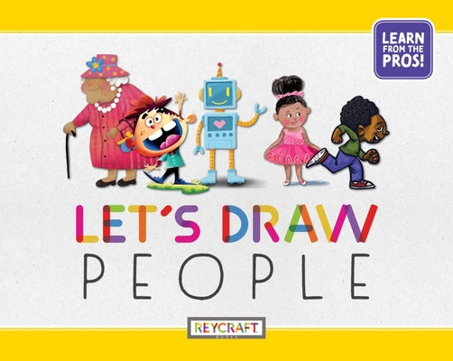 Lets Draw People | Learn to Draw from Diverse Artists | Reading Age 7-13 | Grade Level 1-6 | Juvenile Nonfiction | Reycraft Books