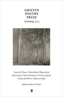 Griffin Poetry Prize Anthology 2024: A Selection of the Shortlist (The Griffin Poetry Prize Anthology)