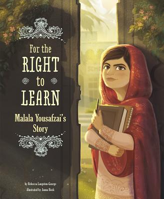 For the Right to Learn: Malala Yousafzai's Story (Encounter: Narrative Nonfiction Picture Books)