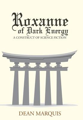 Roxanne of Dark Energy: A Construct of Science Fiction