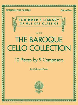 The Baroque Cello Collection (Cello And Piano) - Schirmer's Library Of Musical Classics (Schirmer's Library of Musical Classics, 2122)