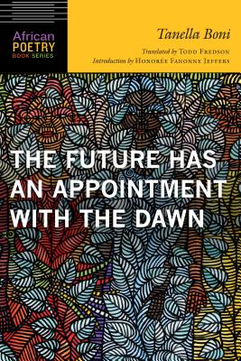 The Future Has an Appointment with the Dawn (African Poetry Book)