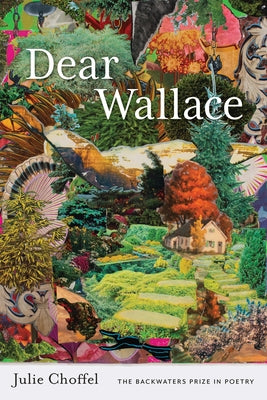 Dear Wallace (The Backwaters Prize in Poetry)