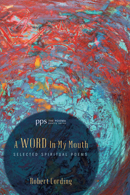 A Word in My Mouth (Poiema Poetry)