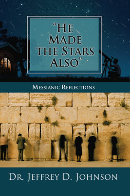 "He Made the Stars Also": Messianic Reflections