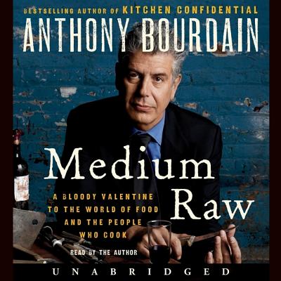 Medium Raw: A Bloody Valentine to the World of Food and the People Who Cook (P.S.)