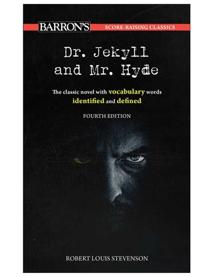 Score-Raising Classics: Dr. Jekyll and Mr. Hyde, Fourth Edition (Barron's Score-Raising Classics)