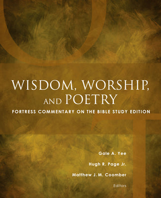 Wisdom, Worship, and Poetry: Fortress Commentary on the Bible Study Edition