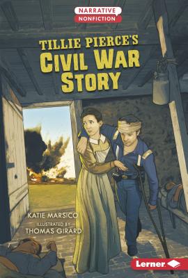 Tillie Pierce's Civil War Story (Narrative Nonfiction: Kids in War)