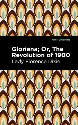 Gloriana: Or, The Revolution of 1900 (Mint Editions (Scientific and Speculative Fiction))