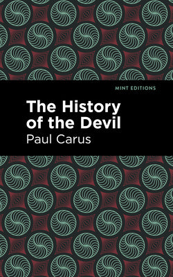 The History of the Devil (Mint Editions (Nonfiction Narratives: Essays, Speeches and Full-Length Works))