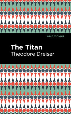 The Titan (Mint Editions (Literary Fiction))