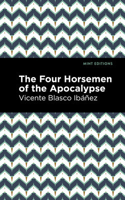 The Four Horsemen of the Apocolypse (Mint Editions (Literary Fiction))