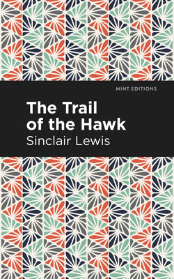 The Trail of the Hawk (Mint Editions (Literary Fiction))