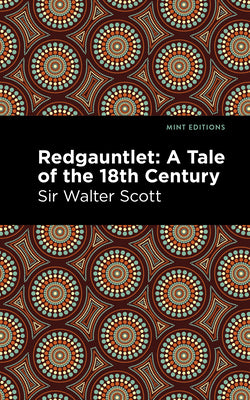 Redgauntlet: A Tale of the Eighteenth Century (Mint Editions (Historical Fiction))