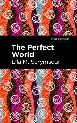 The Perfect World (Mint Editions (Scientific and Speculative Fiction))