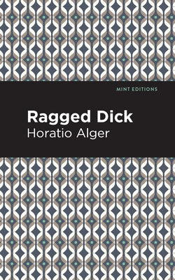 Ragged Dick (Mint Editions (Literary Fiction))