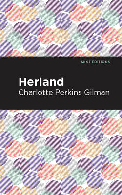 Herland (Mint Editions (Scientific and Speculative Fiction))