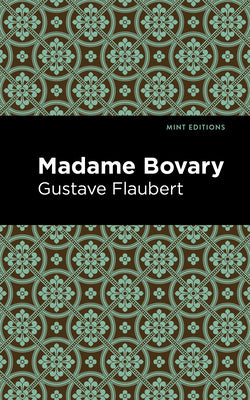 Madame Bovary (Mint Editions (Literary Fiction))