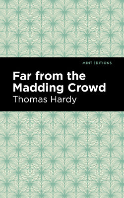 Far From the Madding Crowd (Mint Editions (Literary Fiction))