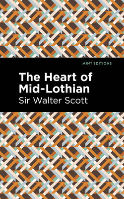 The Heart of Mid-Lothian (Mint Editions (Historical Fiction))