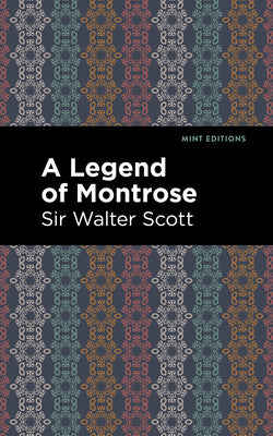 A Legend of Montrose (Mint Editions (Historical Fiction))