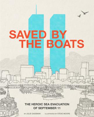 Saved by the Boats: The Heroic Sea Evacuation of September 11 (Encounter: Narrative Nonfiction Picture Books)