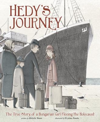 Hedy's Journey: The True Story of a Hungarian Girl Fleeing the Holocaust (Encounter: Narrative Nonfiction Picture Books)