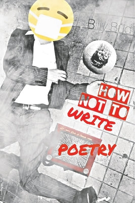 How Not To Write Poetry