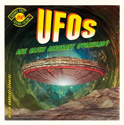 UFOS: Are Alien Aircraft Overhead? (Science Fact or Science Fiction?)