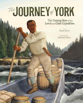 The Journey of York: The Unsung Hero of the Lewis and Clark Expedition (Encounter: Narrative Nonfiction Picture Books with 4D)