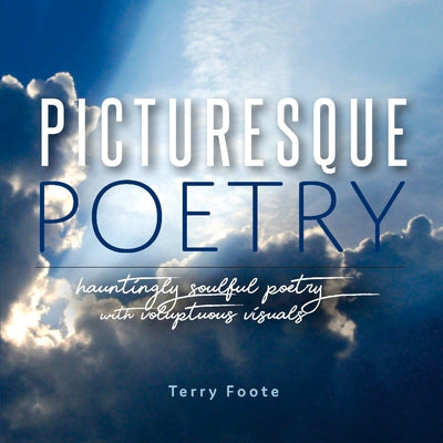 Picturesque Poetry: Hauntingly Soulful Poetry with Voluptuous Visuals (1)