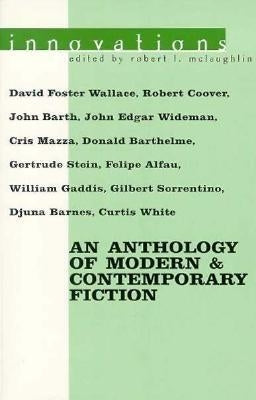 Innovations: An Anthology of Modern & Contemporary Fiction (American Literature)