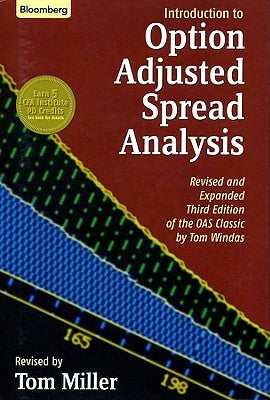 Introduction to Option-Adjusted Spread Analysis: Revised and Expanded Third Edition of the OAS Classic by Tom Windas