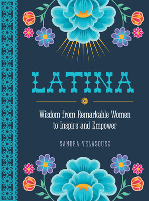 !Viva Latina!: Wisdom from Remarkable Women to Inspire and Empower