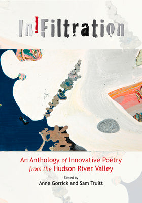 InFiltration: An Anthology of Innovative Poetry from the Hudson River Valley