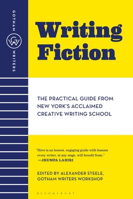 Writing Fiction: The Practical Guide from New York's Acclaimed Creative Writing School