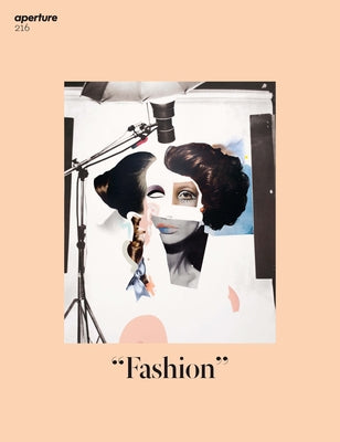 "Fashion": Aperture 216 (Aperture Magazine, 216)