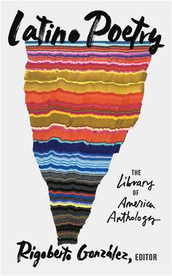 Latino Poetry: The Library of America Anthology (LOA #382) (Library of America, 382)