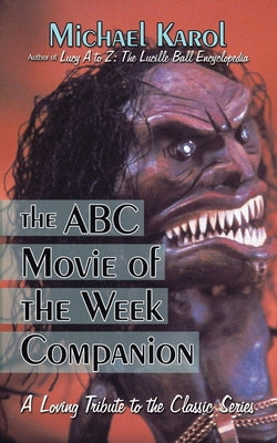 The ABC Movie of the Week Companion: A Loving Tribute to the Classic Series