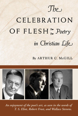 The Celebration of the Flesh: Poetry in Christian Life