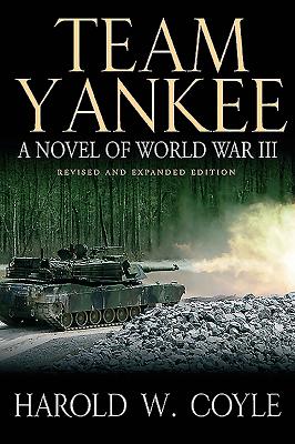 Team Yankee: A Novel of World War III (Casemate Fiction)