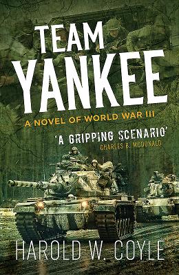 Team Yankee: A Novel of World War III (Casemate Fiction)