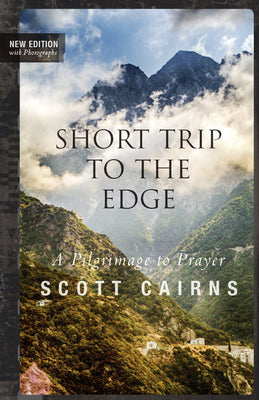 Short Trip to the Edge: A Pilgrimage to Prayer (New Edition) (Paraclete Poetry)