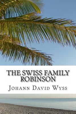 The Swiss Family Robinson (HarperCollins Childrens Classics)